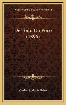 Libro De Todo Un Poco (1896) - Carlos Rodolfo Tobar