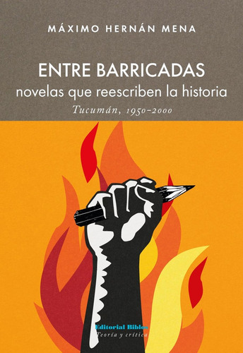 Entre Barricadas. Novelas Que Reescriben La Historia - Maxim