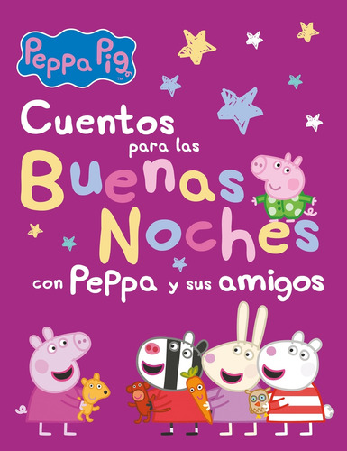 Cuentos Para Las Buenas Noches Con Peppa Y Sus Amigos (peppa