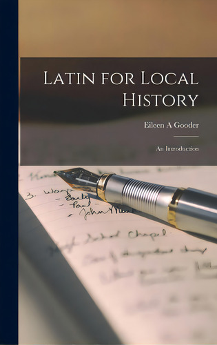 Latin For Local History; An Introduction, De Gooder, Eileen A.. Editorial Hassell Street Pr, Tapa Dura En Inglés