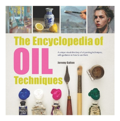 The Encyclopedia Of Oil Techniques - Jeremy Galton. Eb8