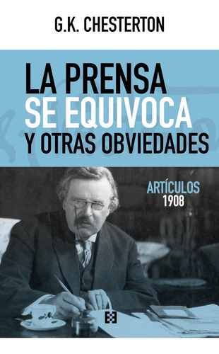 La Prensa Se Equivoca Y Otras Obviedades, De G.k. Chesterton