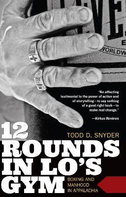 Libro 12 Rounds In Lo's Gym : Boxing And Manhood In Appal...