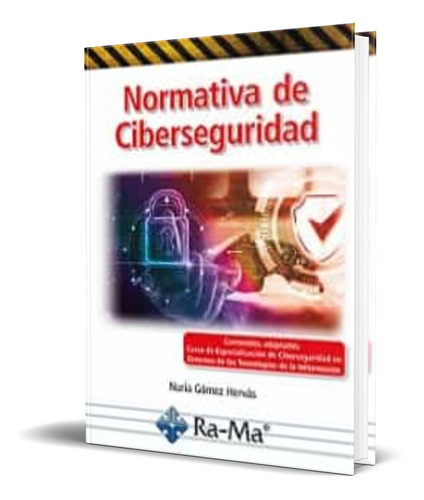 Normativa De Ciberseguridad, De Nuria Del Carmen Gómez Hervás. Editorial Ra-ma, Tapa Blanda En Español, 2021
