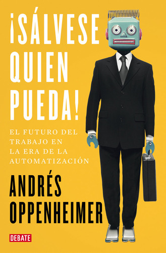 Salvese Quien Pueda! - Oppenheimer, Andres