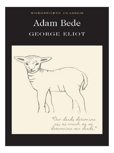 Adam Bede - Wordsworth Classics (paperback) - George E. Ew02