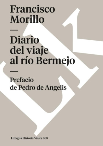 Libro: Diario Del Viaje Al Río Bermejo (historia-viajes) (sp