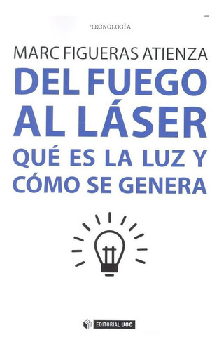 Del Fuego Al Lãâ¡ser, De Figueras Atienza, Marc. Editorial Uoc, S.l., Tapa Blanda En Español