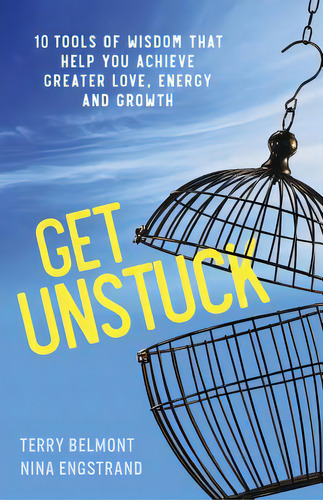 Get Unstuck: 10 Tools Of Wisdom That Help You Achieve Greater Love, Energy And Growth, De Engstrand, Nina. Editorial Movement Pub, Tapa Blanda En Inglés