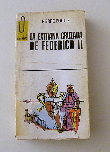 La Extraña Cruzada De Federico Il - Pierre Boulle