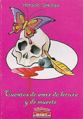 Cuentos De Amor De Locura Y De Muerte-h.quiroga