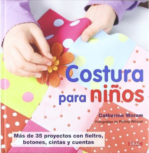 Costura Para Niños (costura (drac)), De Woram, Catherine. Editorial El Drac, Tapa Tapa Dura En Español