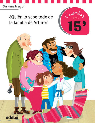 QUIEN LO SABE TODO DE LA FAMILIA DE ARTUR, de STEFANIE PFEIL. Editorial edebé en español