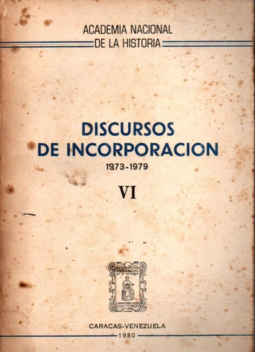 Discursos De Incorporacion Academia Nacional Hitoria 1979 T4