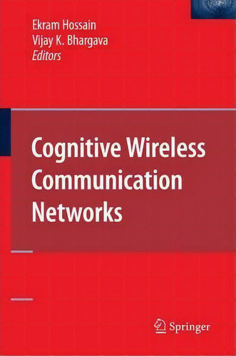 Cognitive Wireless Communication Networks, De Ekram Hossain. Editorial Springer Verlag New York Inc, Tapa Dura En Inglés