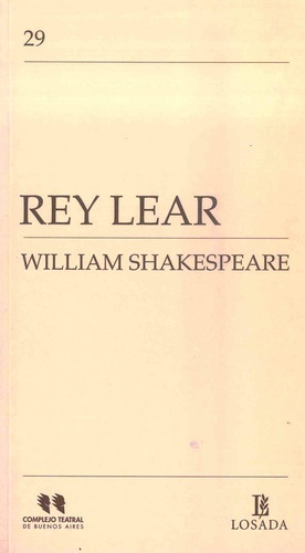 Rey Lear (losada/complejo Teatral Bs.as.) - Shakespeare - L