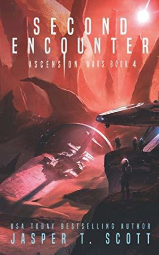 Second Encounter (the Series Finale) (ascension Wars), De Scott, Jasper T.. Editorial Independently Published, Tapa Blanda En Inglés, 2020