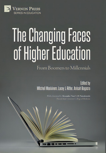 The Changing Faces Of Higher Education: From Boomers To Millennials, De Mackinem, Mitchell B.. Editorial Vernon Pr, Tapa Dura En Inglés