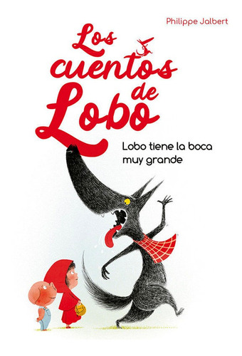 Libro Lobo Tiene La Boca Muy Grande - Los Cuentos De Lobo...