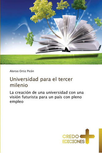 Libro: Universidad Para El Tercer Milenio: La Creación De Un