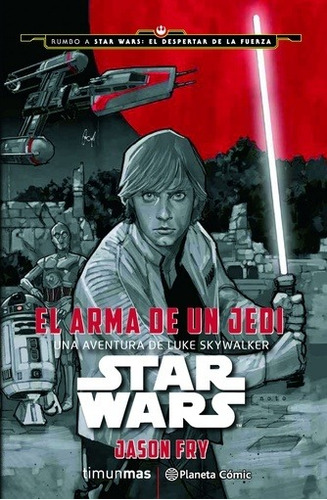 Star Wars: El Arma De Un Jedi (novela) - Hearne, Fry Y Otros