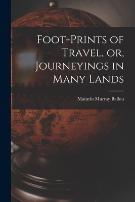 Libro Foot-prints Of Travel, Or, Journeyings In Many Land...