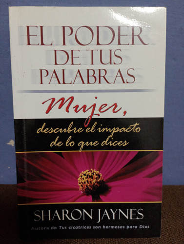 El Poder De Tus Palabras./ Sharon Jaynes (Usado)
