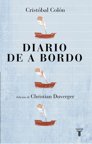 Diario de a bordo, de Duverger, Christian. Editorial Taurus, tapa blanda en español