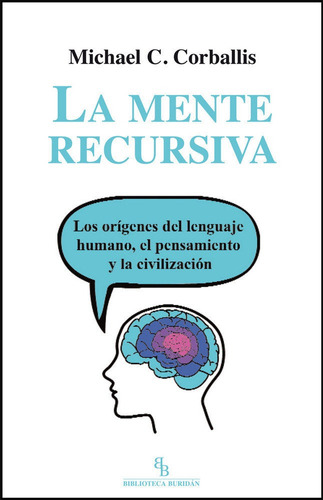 La Mente Recursiva, De C. Corballis, Michael. Editorial Biblioteca Buridán, Tapa Blanda En Español