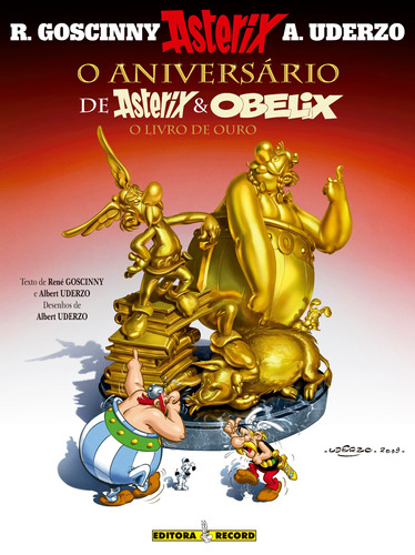 O aniversário de Asterix e Obelix - O livro de ouro (Nº 34 As aventuras de Asterix), de Uderzo, Albert. Série As aventuras de Asterix (34), vol. 34. Editora Record Ltda., capa mole em português, 2009
