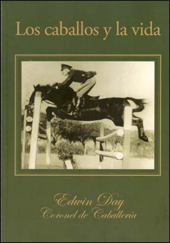 Los Caballos Y La Vida - Edwin Day, De Day, Edwin. Editorial Grupo Abierto Libros, Tapa Blanda En Español