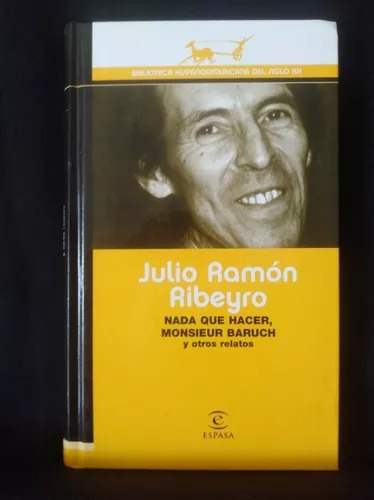 Nada Que Hacer, Monsieur Baruch Y Otros Relatos, De Julio Ramón Ribeyro. Editorial Espasa En Español