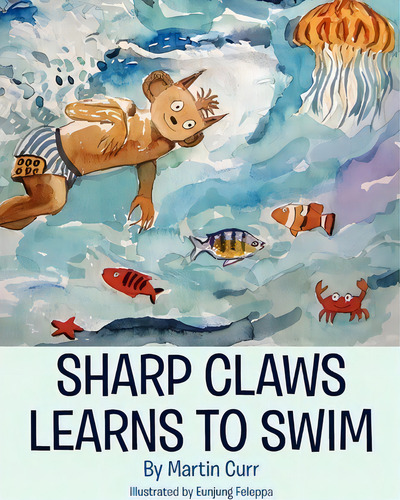 Sharp Claws Learns To Swim, De Martin Curr. Editorial Xlibris, Tapa Blanda En Inglés