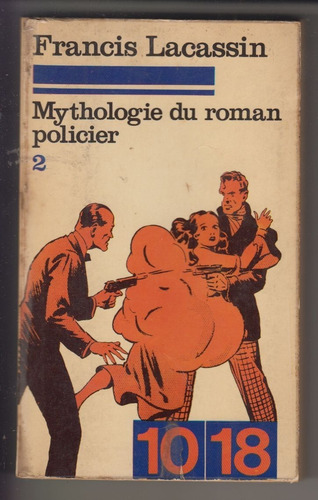 Lacassin Mythologie Du Roman Policier Tomo 2 En Frances 1974