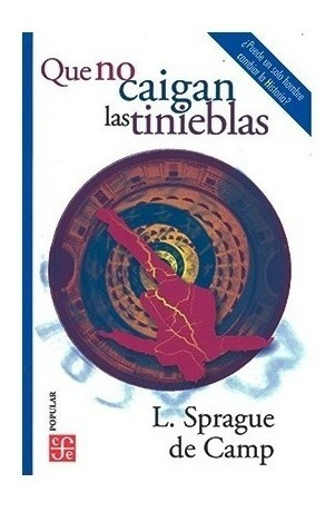 Que No Caigan Las Tinieblas - Sprague - Libro Fce