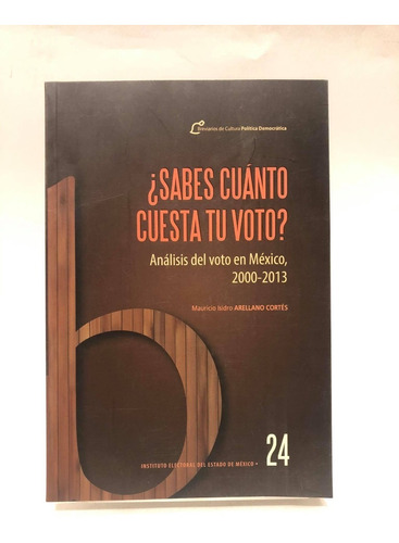 ¿sabes Cuánto Cuesta Tu Voto? Mauricio Isidro Arellano