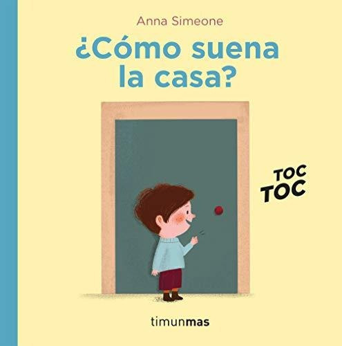 Cómo Suena La Casa?, De Anna Simeone. Editorial Timun Mas Infantil, Tapa Blanda En Español, 2021