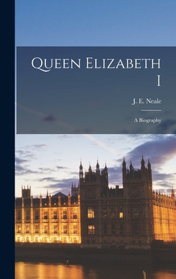 Libro Queen Elizabeth I: A Biography - Neale, J. E. (john...