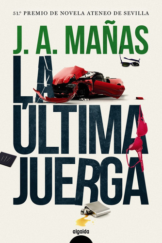 La Ãâºltima Juerga, De Mañas, José Ángel. Editorial Algaida Editores, Tapa Dura En Español