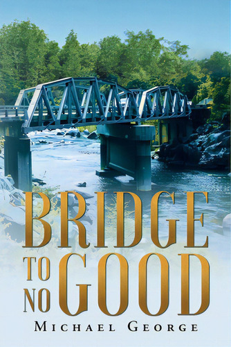 Bridge To No Good, De George, Michael. Editorial Stratton Pr, Tapa Blanda En Inglés