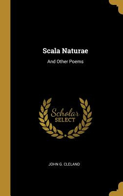 Libro Scala Naturae: And Other Poems - Cleland, John G.