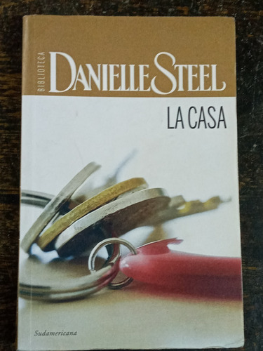 La Casa * Danielle Steel * Sudamericana Bolsillo *