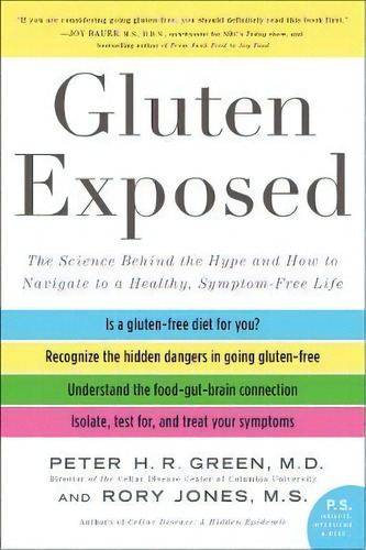 Gluten Exposed: The Science Behind The Hype And How To Navigate To A Healthy, Symptom-free Life, De Peter H.r. Green. Editorial Harpercollins Publishers Inc, Tapa Blanda En Inglés