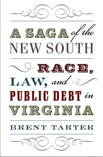 A Saga Of The New South, De Brent Tarter. Editorial University Virginia Press, Tapa Dura En Inglés