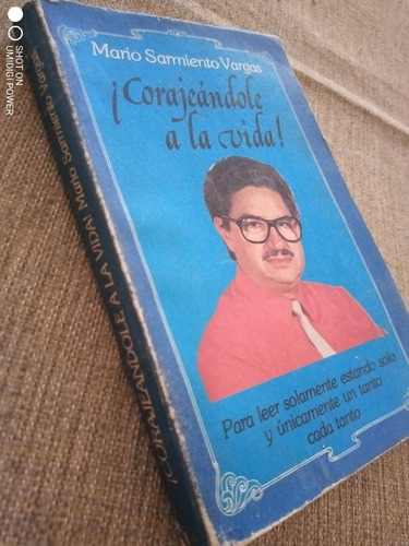 Corajeándole A La Vida! - Mario Sarmiento Vargas (Usado)