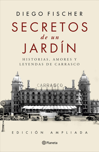 Libro: Secretos De Un Jardín - Ed. Ampliada / Diego Fischer