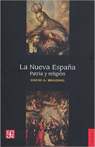 La Nueva España. Patria Y Religión, De Brading, David., Vol. No. Editorial Fce (fondo De Cultura Económica), Tapa Blanda En Español, 1