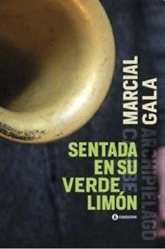 Libro - Sentada En Su Verde Limon - Gala Marcial (papel)