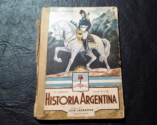 Historia Argentina - Arturo Vinardell * Luis Lasserre