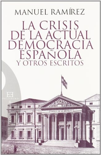 Libro La Crisis De La Actual Democracia Española Y Otros Esc